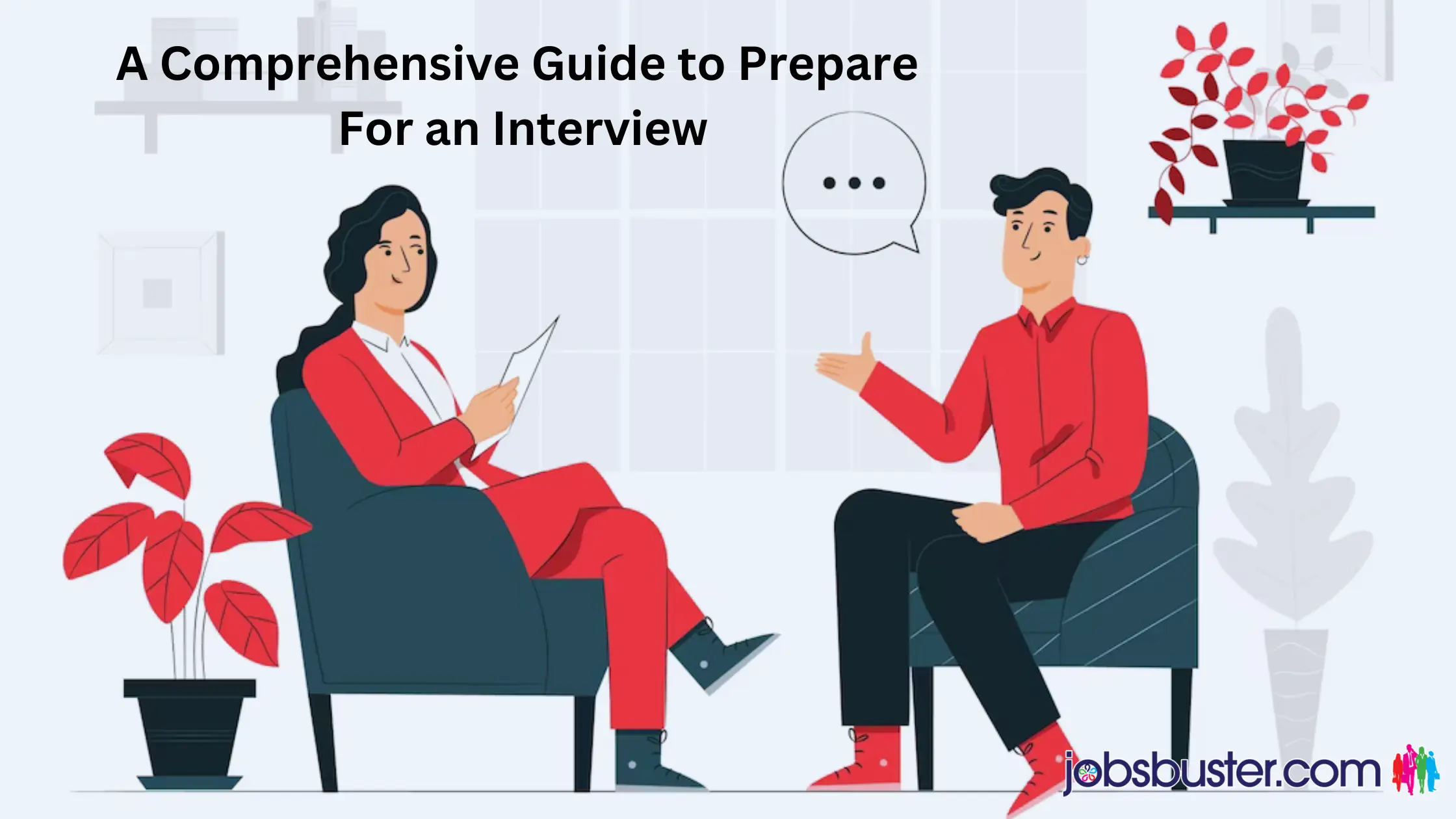 A Comprehensive Guide to Prepare For an Interview