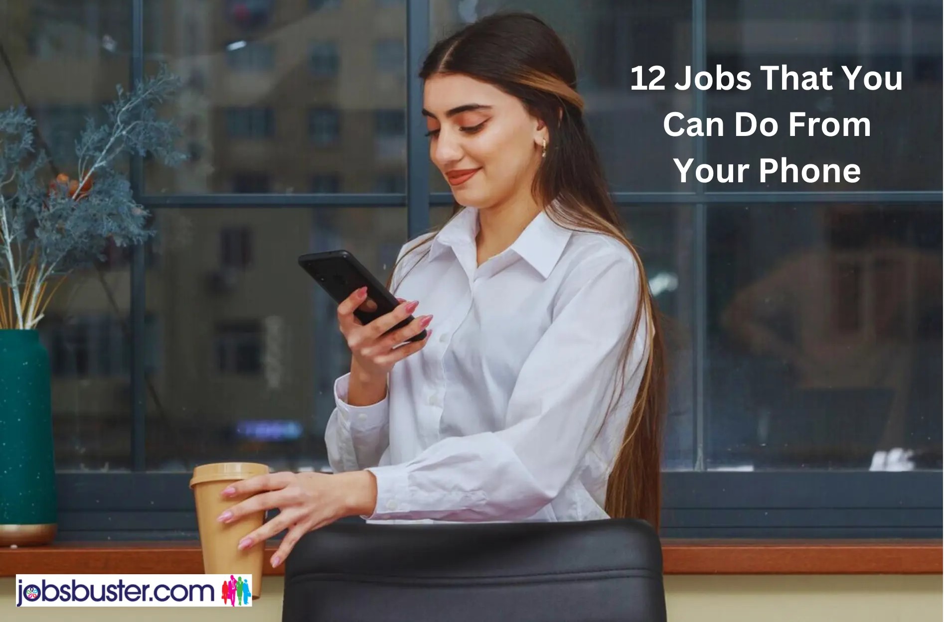 12 Jobs That You Can Do From Your Phone