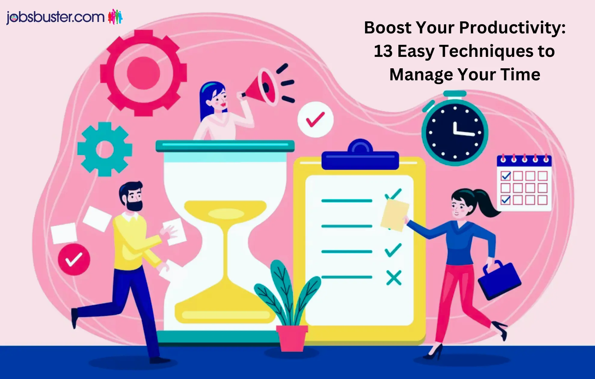 Boost Your Productivity: 13 Easy Techniques to Manage Your Time