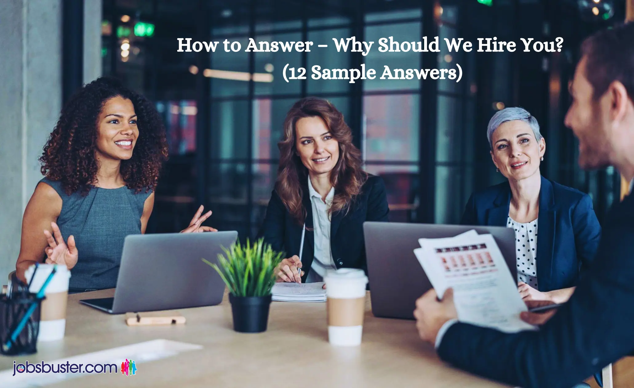 How to Answer – Why Should We Hire You? (12 Sample Answers)