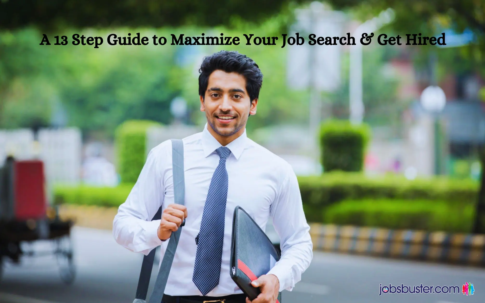 A 13 Step Guide to Maximize Your Job Search & Get Hired