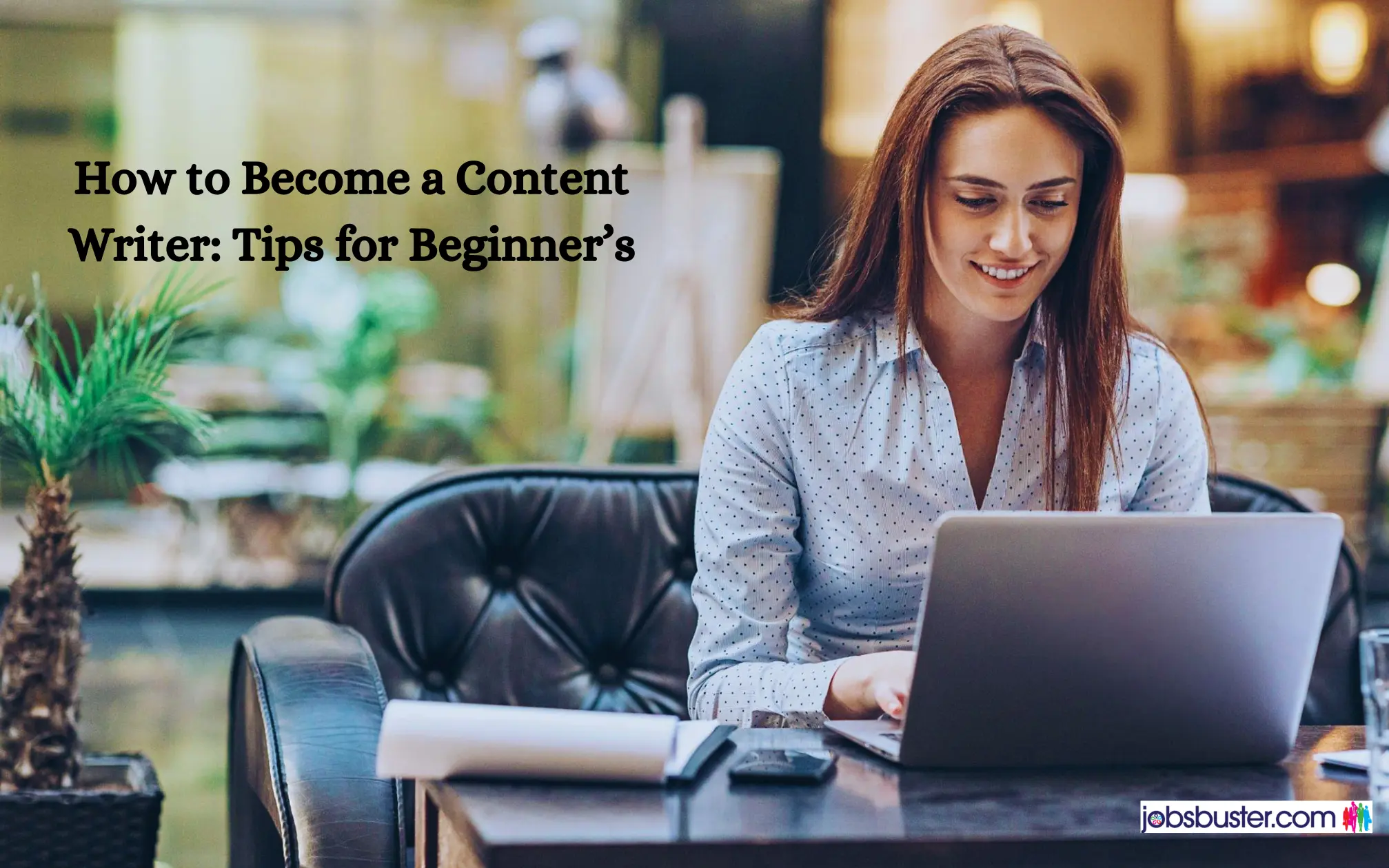 How to Become a Content Writer: Tips for Beginner’s