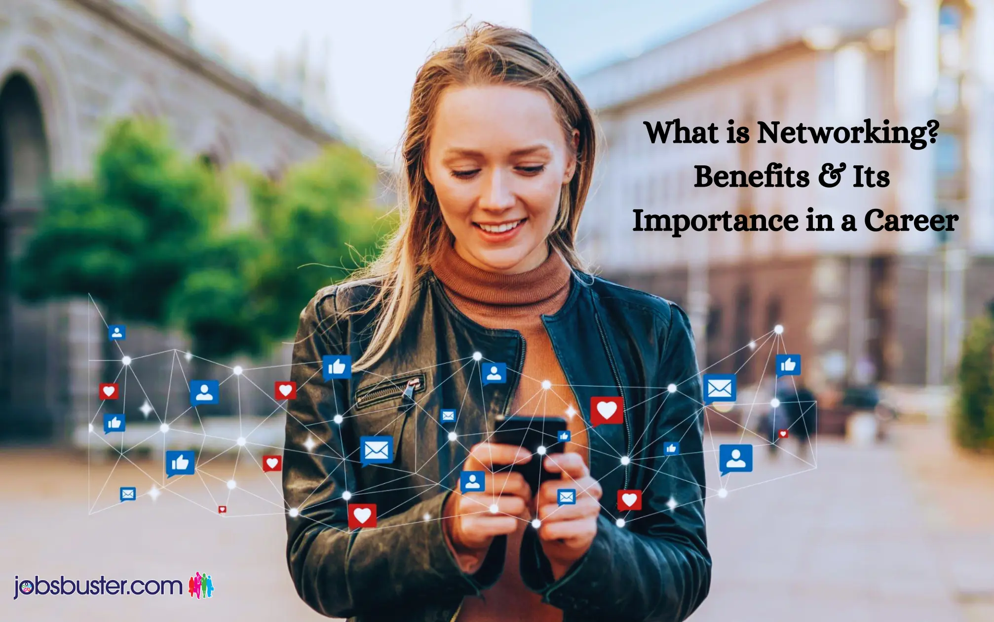 What is Networking? Benefits & Its Importance in a Career