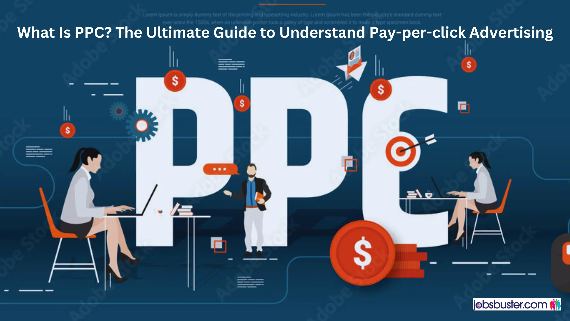 What Is PPC? The Ultimate Guide to Understand Pay-per-click Advertising