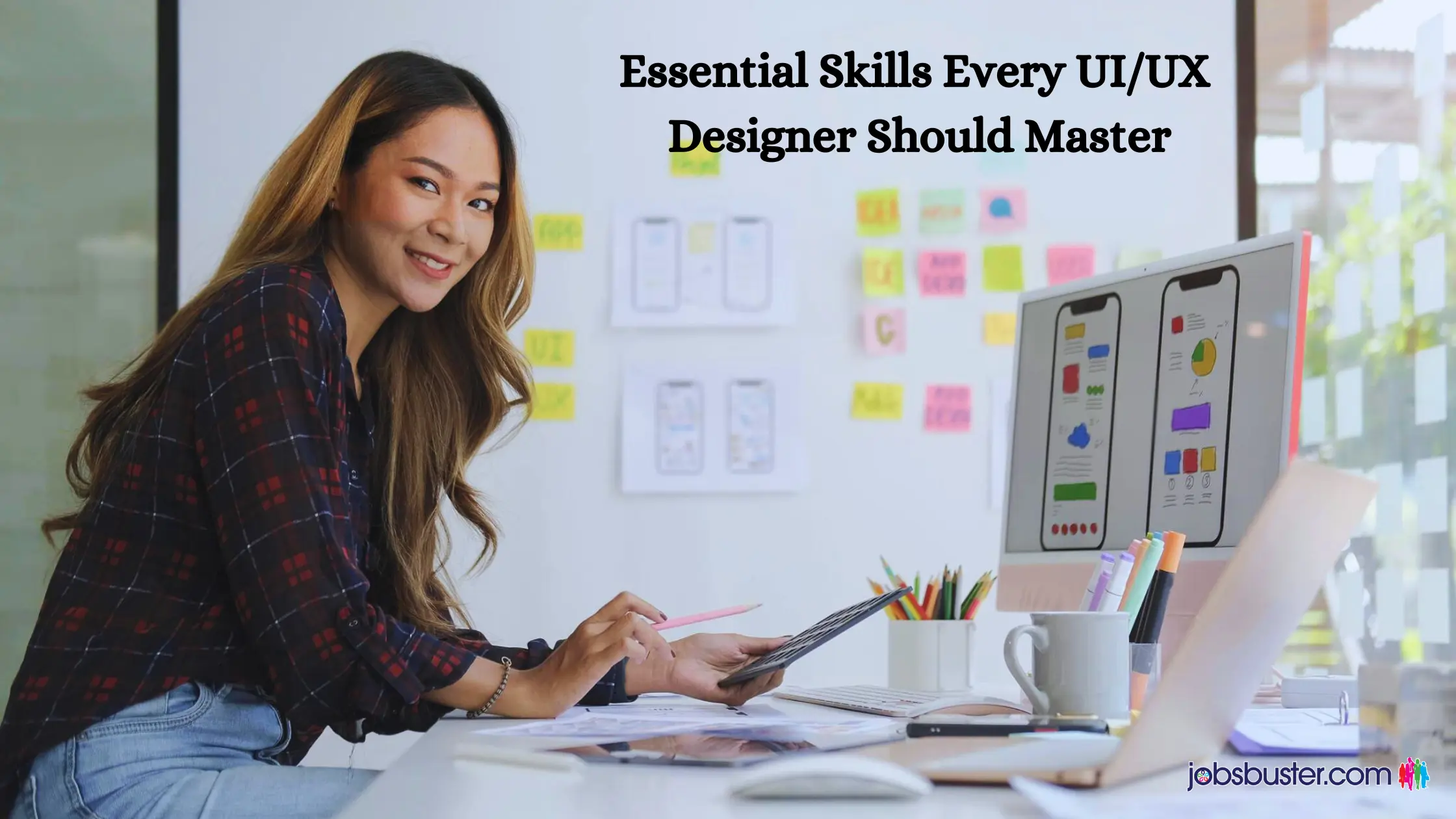 Essential Skills Every UI/UX Designer Should Master