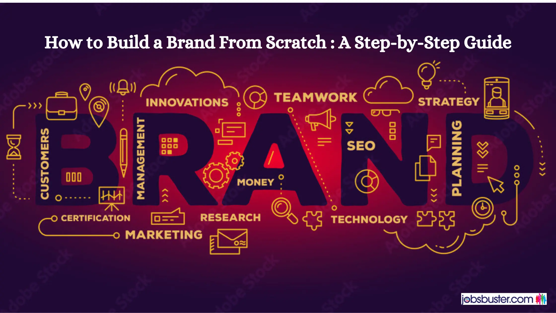 How to Build a Brand From Scratch : A Step-by-Step Guide