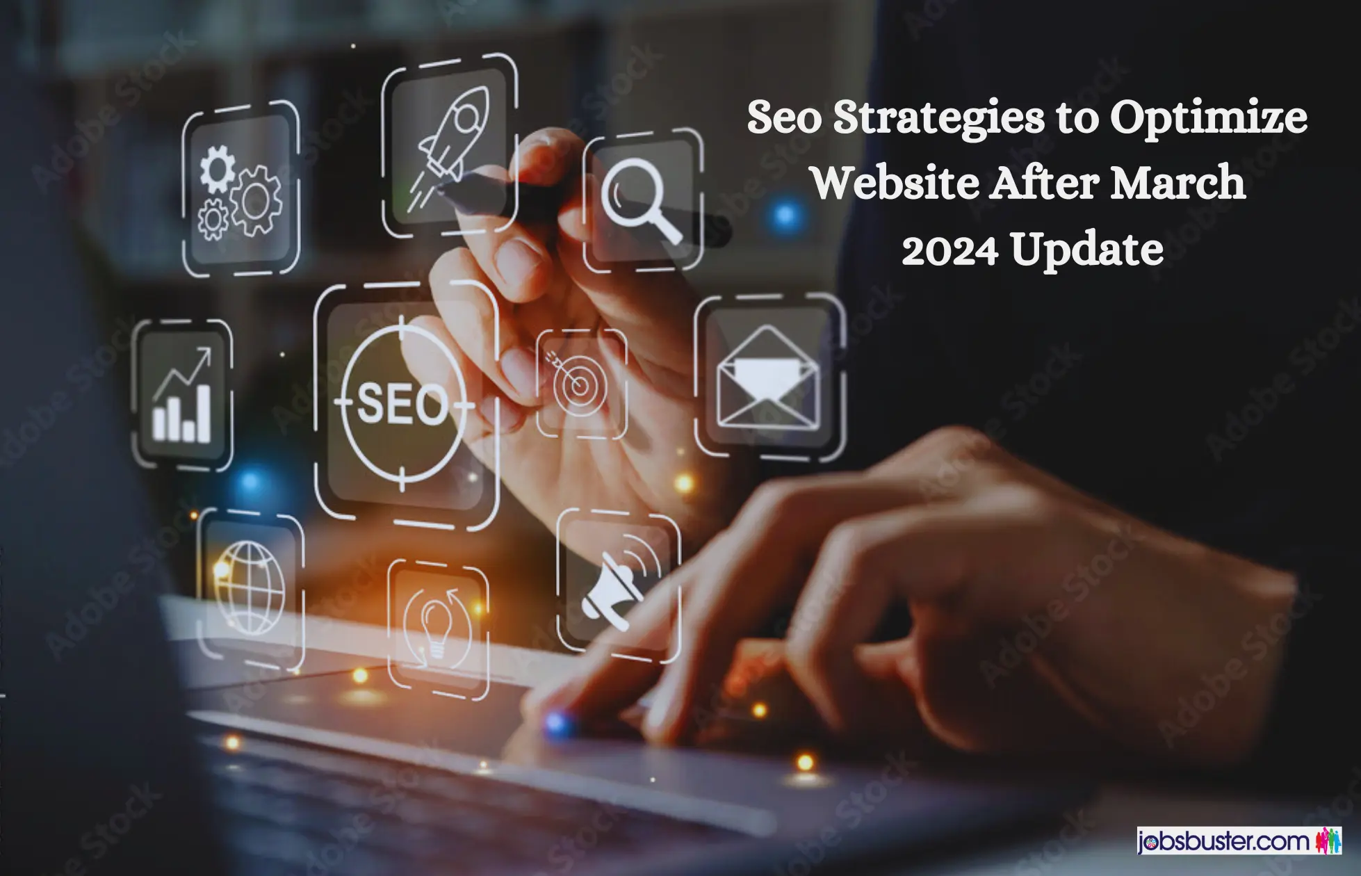 Seo Strategies to Optimize Website After March 2024 Update